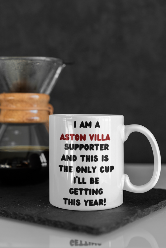 Aston Villa “The Only Cup I Will Be Getting This Year” 11oz Cup