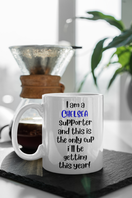 Chelsea “The Only Cup I Will Be Getting This Year”. 11oz Cup