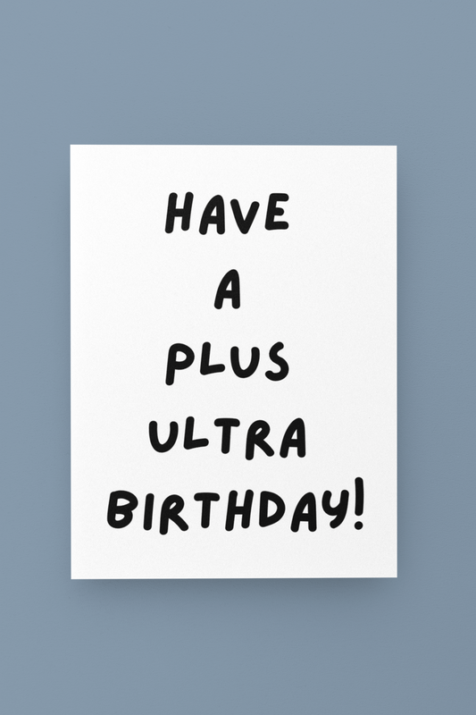 Have A Plus Ultra Day Greeting Card